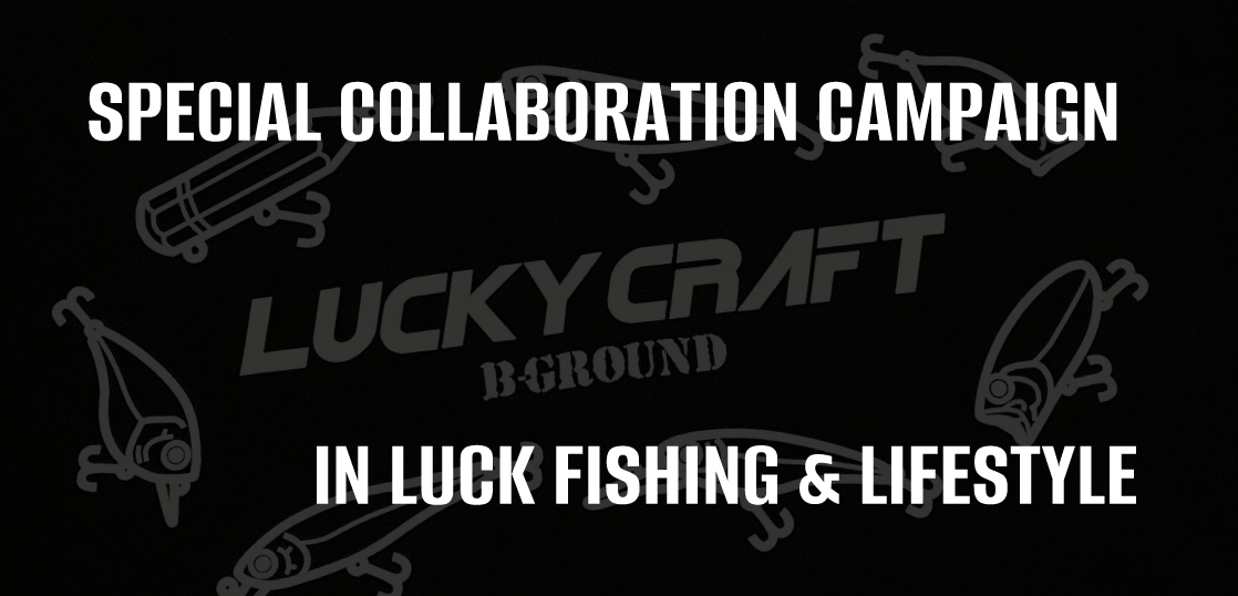 Lucky Craft × LUCK ×B-GROUNDスペシャルコラボキャンペーン